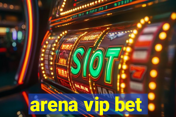 arena vip bet